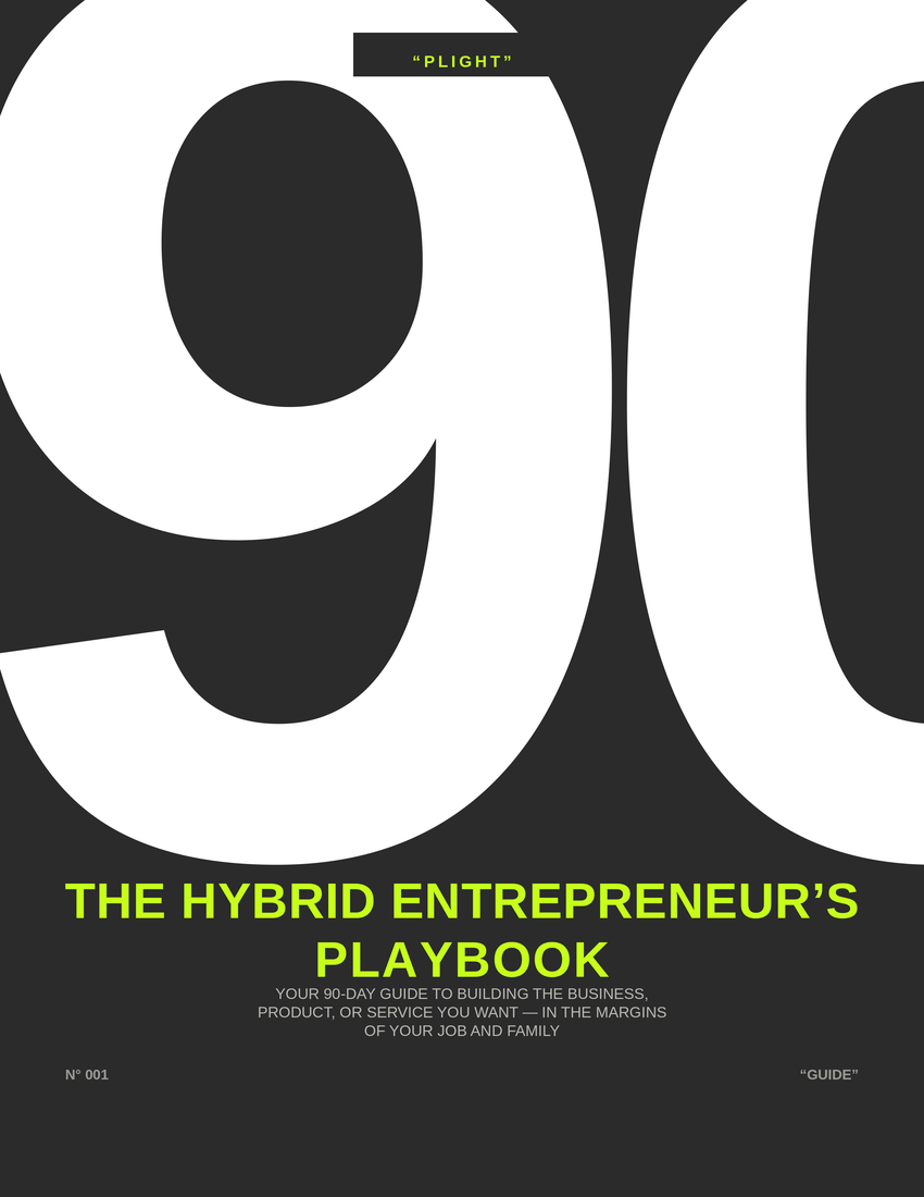 The Hybrid Entrepreneur's Playbook
