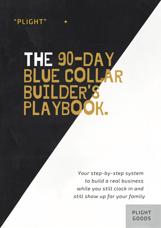 The 90-Day Blue Collar Builder's Playbook