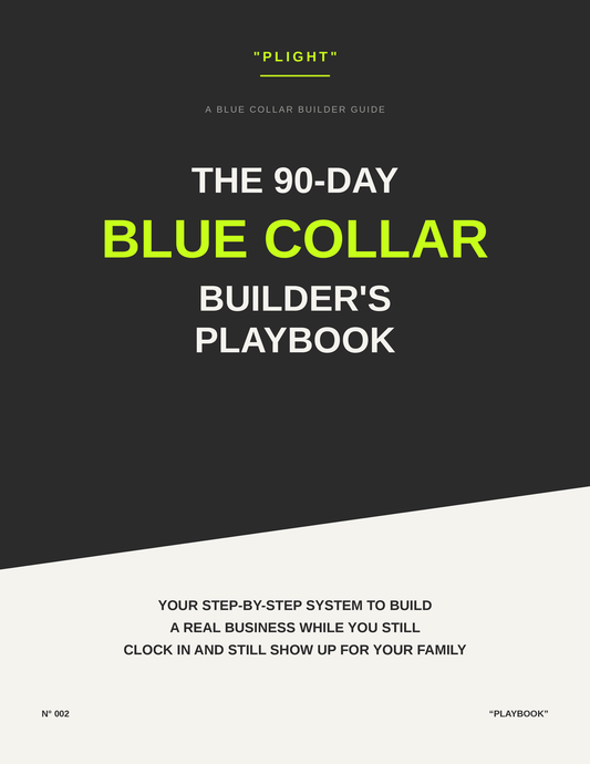 The 90-Day Blue Collar Builder's Playbook